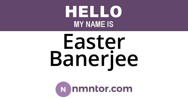 Easter Banerjee