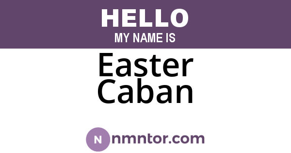 Easter Caban