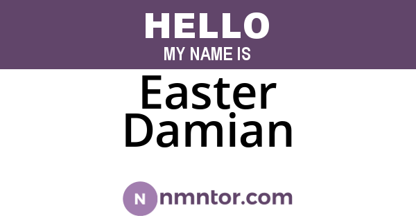 Easter Damian