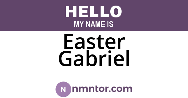 Easter Gabriel