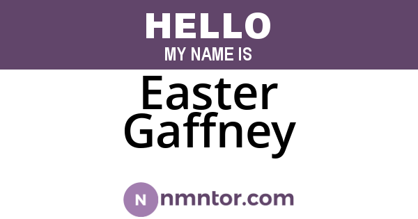 Easter Gaffney