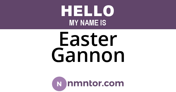 Easter Gannon