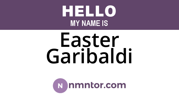 Easter Garibaldi
