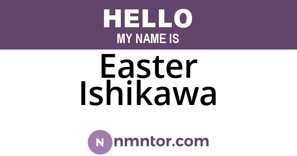 Easter Ishikawa