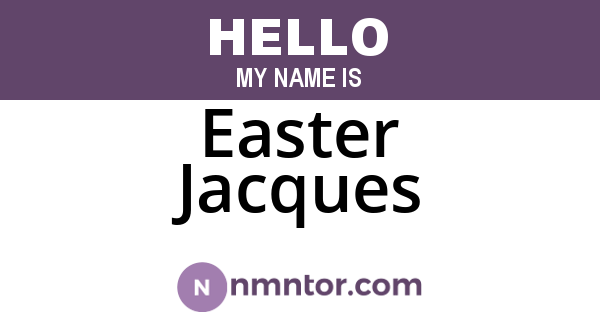 Easter Jacques