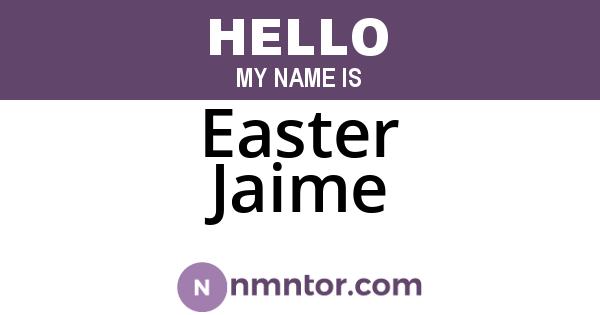 Easter Jaime