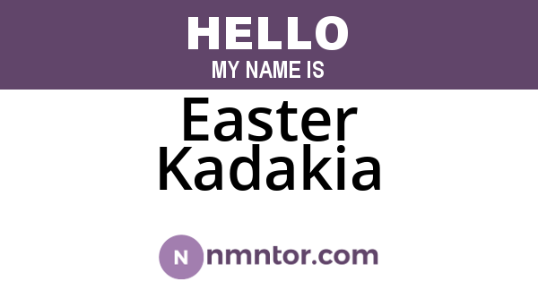 Easter Kadakia