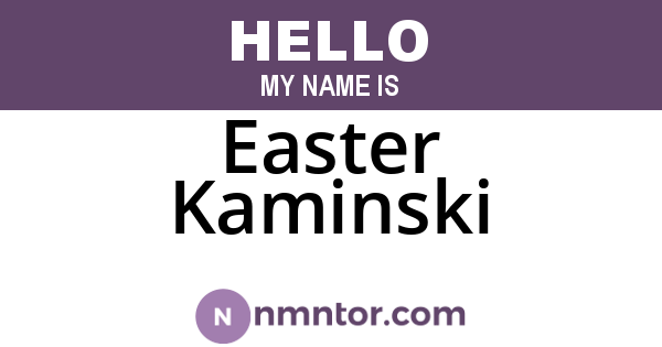 Easter Kaminski