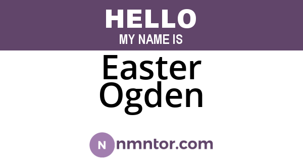 Easter Ogden
