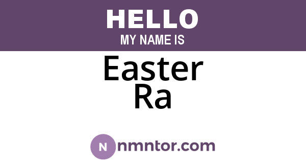 Easter Ra