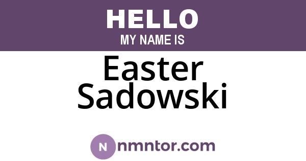 Easter Sadowski