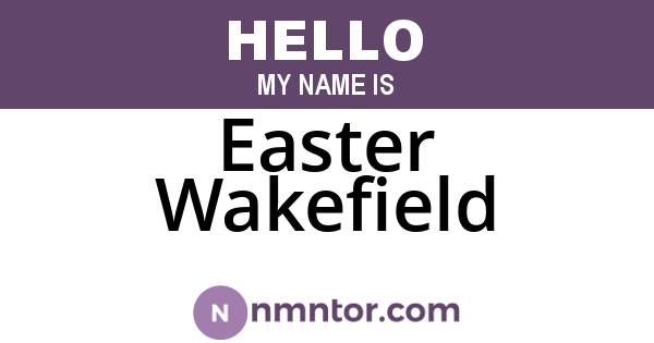 Easter Wakefield