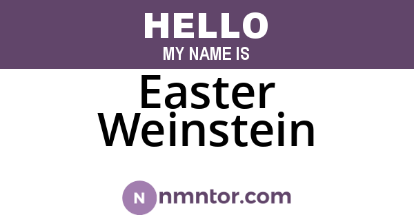 Easter Weinstein