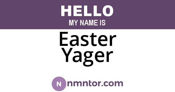 Easter Yager