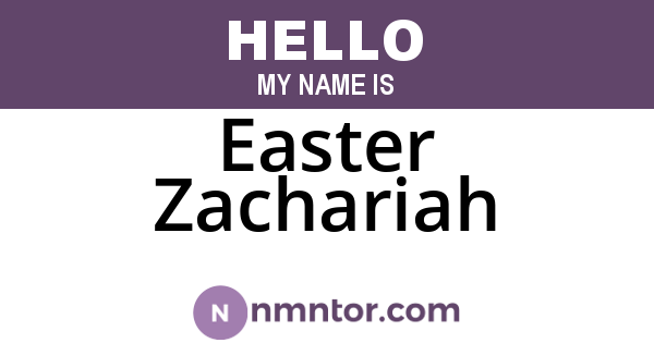 Easter Zachariah