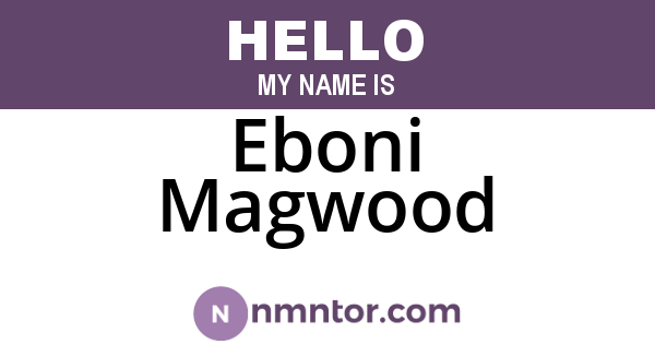 Eboni Magwood
