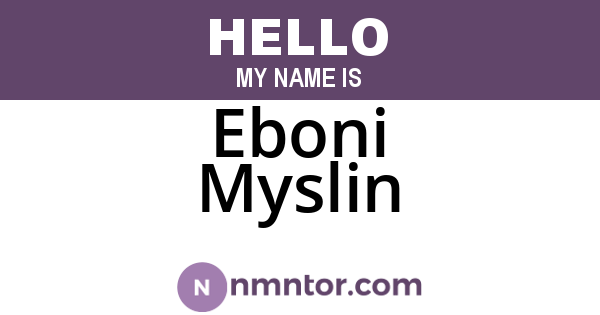 Eboni Myslin