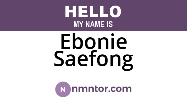 Ebonie Saefong