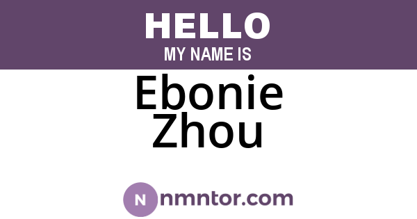 Ebonie Zhou