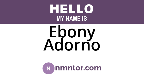 Ebony Adorno