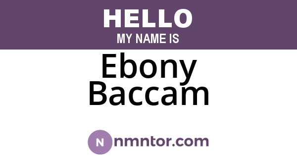 Ebony Baccam
