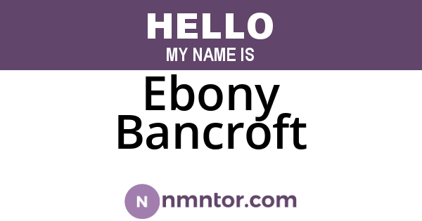 Ebony Bancroft