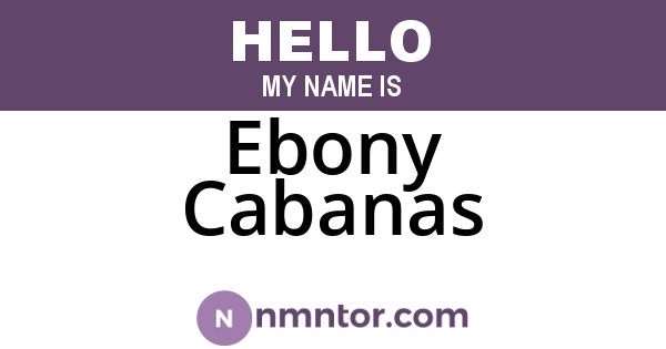 Ebony Cabanas
