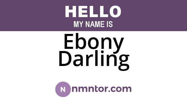 Ebony Darling
