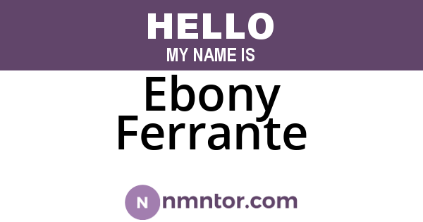 Ebony Ferrante