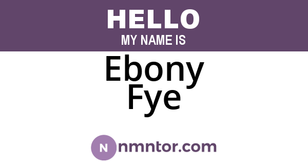 Ebony Fye