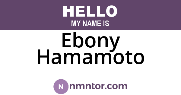 Ebony Hamamoto