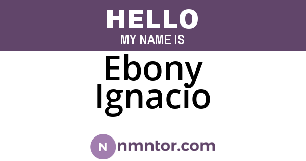 Ebony Ignacio