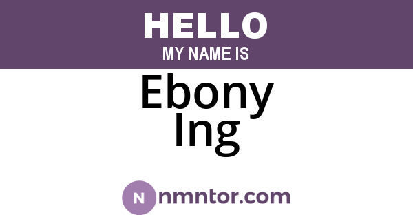 Ebony Ing