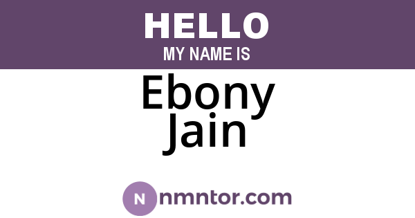 Ebony Jain