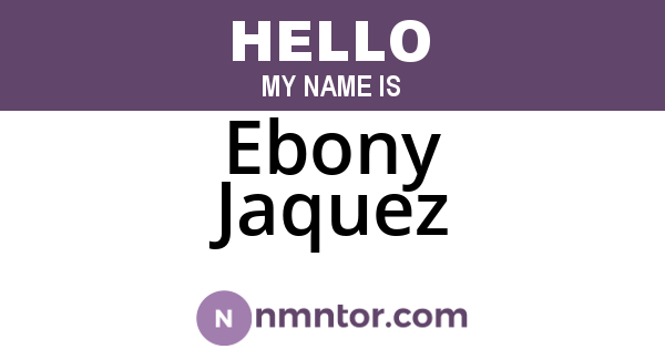 Ebony Jaquez