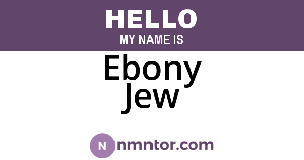 Ebony Jew