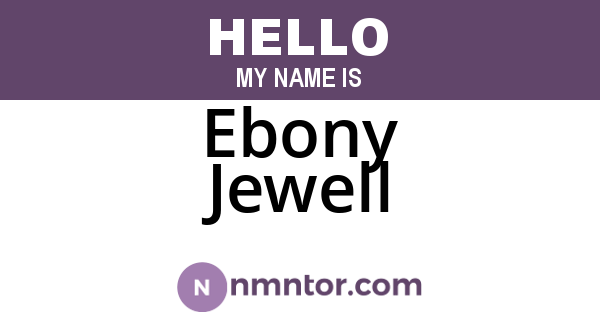 Ebony Jewell