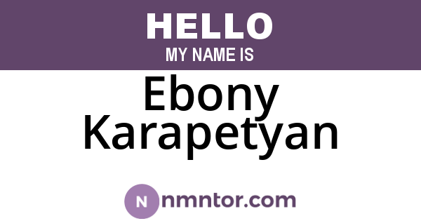 Ebony Karapetyan