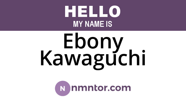 Ebony Kawaguchi