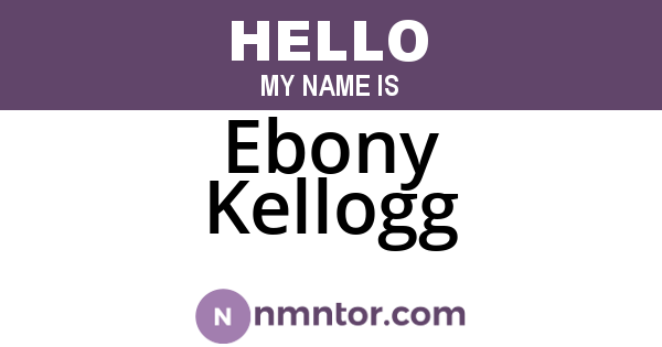 Ebony Kellogg
