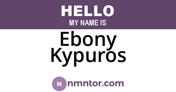 Ebony Kypuros