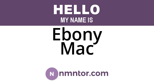 Ebony Mac