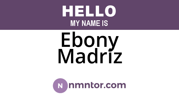 Ebony Madriz
