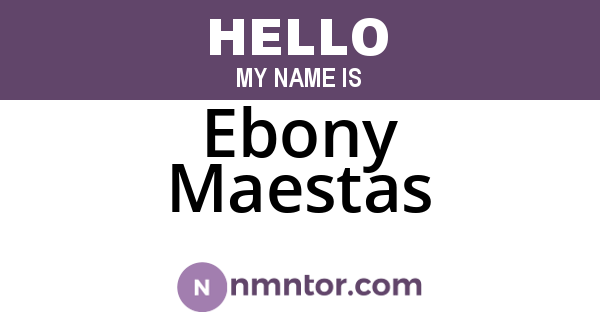 Ebony Maestas