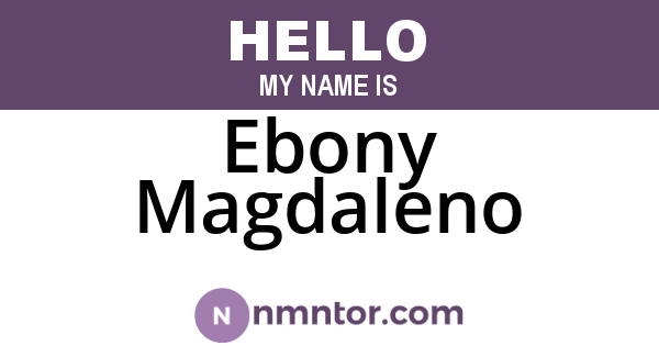 Ebony Magdaleno