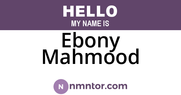 Ebony Mahmood