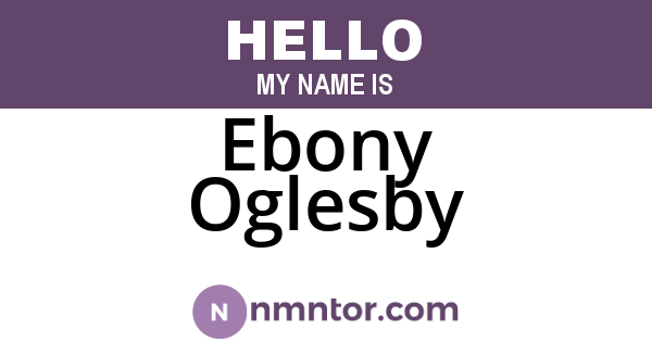 Ebony Oglesby