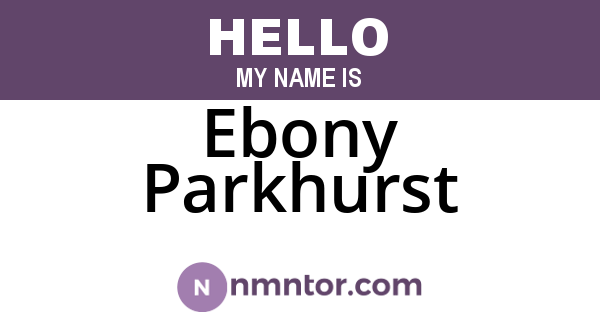 Ebony Parkhurst