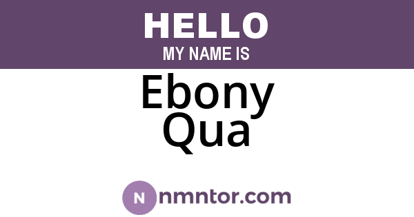 Ebony Qua