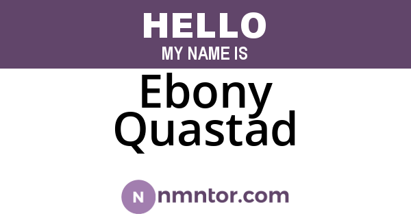 Ebony Quastad